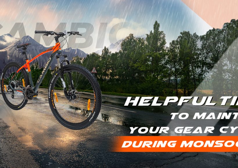 Maintaining Geared Cycle during Monsoons